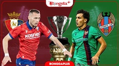 Nhận định bóng đá Osasuna vs Levante, 00h30 ngày 25/8: 3 điểm ở lại với chủ nhà